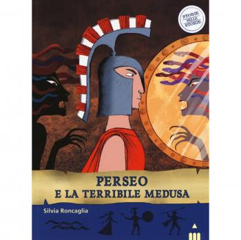 Perseo e la terribile medusa. Ediz. a colori