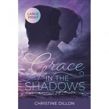 Dillon, Christine: Grace in the Shadows