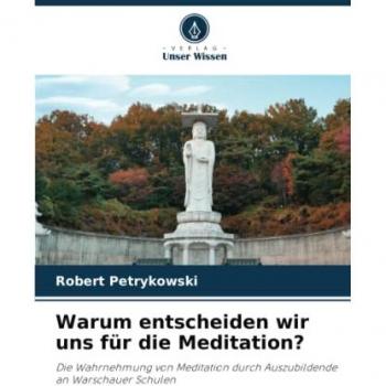 Petrykowski, Robert: Warum entscheiden wir uns für die Meditation?