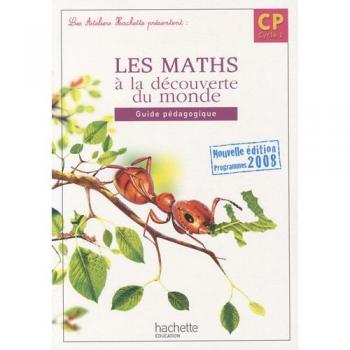 Les maths à la découverte du monde CP : Guide pédagogique
