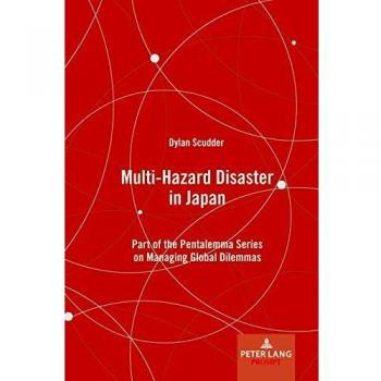 Multi-Hazard Disaster in Japan: Part of the Pentalemma Series on Managing Global Dilemmas