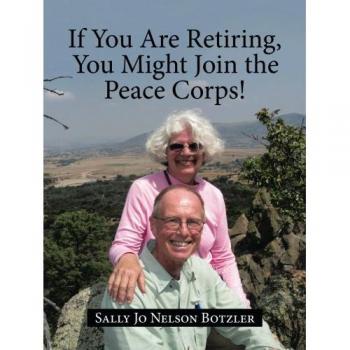 If You Are Retiring You Might Join the Peace Corps!