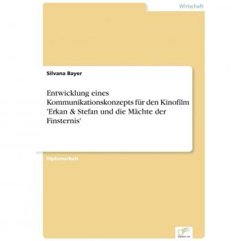 Entwicklung eines Kommunikationskonzepts für den Kinofilm 'Erkan & Stefan und die Mächte der Finsternis'