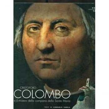 Cristoforo Colombo e il mistero della campana della Santa Maria. Ediz. illustrata
