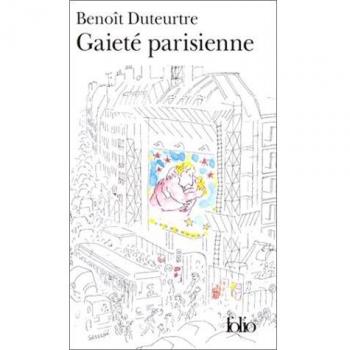 Benoît Duteurtre Gaieté Parisienne (Folio)