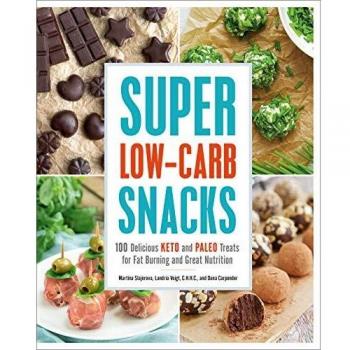 Super LowCarb Snacks by Martina SlajerovaDana CarpenderLandria Voigt