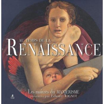 Au temps de la renaissance, les maitres du manièrisme