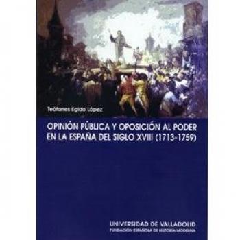 OPINION PUBLICA Y OPOSICIÓN AL PODER EN ESPAÑA DEL S. XVIII