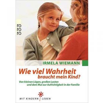 Wie viel Wahrheit braucht mein Kind?