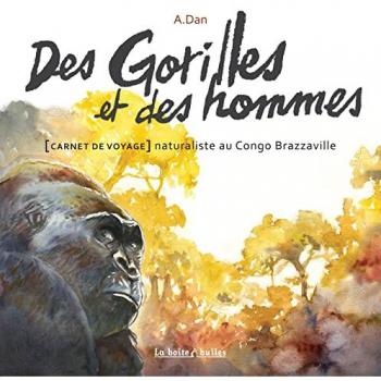Carnet de Voyage Naturaliste Des Gorilles et des Hommes au Congo Brazzaville
