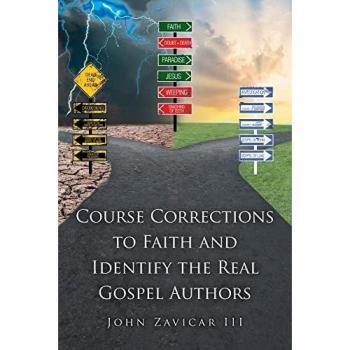 Course Corrections to Faith and Identify the Real Gospel Authors