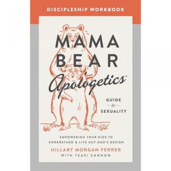 Mama Bear Apologetics Guide to Sexuality Discipleship Workbook
