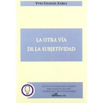 La otra vía de la subjetividad: Seis estudios sobre el sujeto y el derecho natural en el siglo xvii (Tapa blanda).