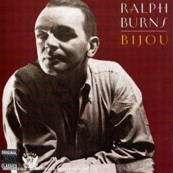 Ralph Burns Bijou