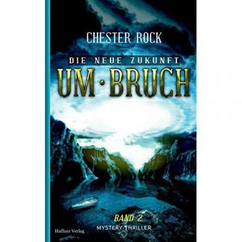 Chester Rock Die Neue Zukunft: Band 2 Umbruch