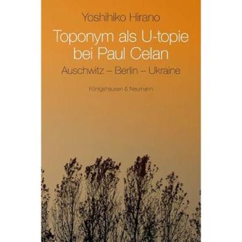Toponym als Utopie bei Paul Celan: Auschwitz