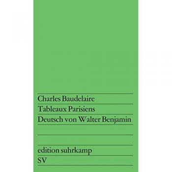 Tableaux Parisiens: Deutsch und mit einem Vorwort versehen von Walter Benjamin