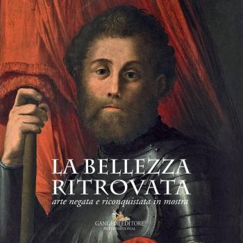 La bellezza ritrovata. Arte negata e riconquistata in mostra. Catalogo della mostra
