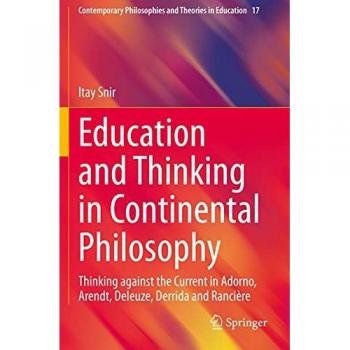 Education and Thinking in Continental Philosophy: Adorno, Arendt, Deleuze, Derrida & Rancière