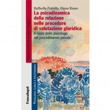 La psicodinamica della relazione nelle procedure di valutazione giuridica. Il ruolo dello psicologo nel procedimento penale