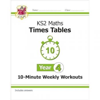 KS2 Year 4 Maths Times Tables 10Minute Weekly Workouts by CGP Books