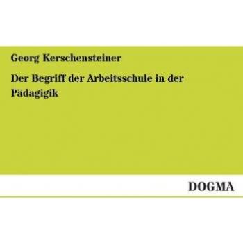Der Begriff der Arbeitsschule in der Pädagigik