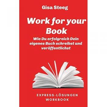Steeg, Gisa: Work for your Book