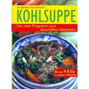 Kohlsuppe: Das neue Programm zum dauerhaften Abnehmen