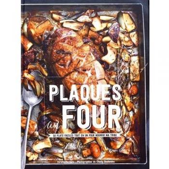 Plaques au four : 50 plats faciles tout en un pour nourrir ma tribu