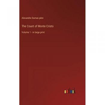 The Count of Monte Cristo: Volume 1