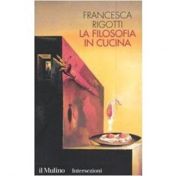 La filosofia in cucina. Piccola critica della ragion culinaria