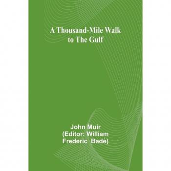 A Thousand-Mile Walk to the Gulf