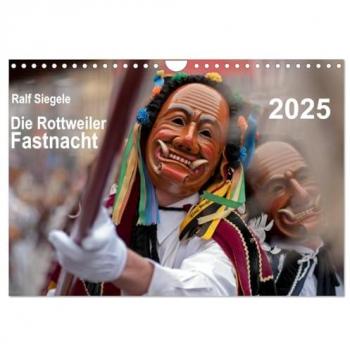 Die Rottweiler Fastnacht (Wandkalender 2025 DIN A4 quer) CALVENDO Monatskalender