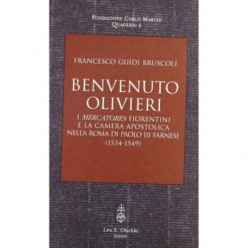 Benvenuto Olivieri. I mercatores fiorentini e la camera apostolica nella Roma di Paolo III Farnese
