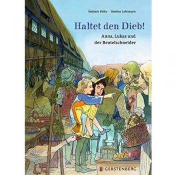 Haltet Den Dieb!: Anna, Lukas Und Der Beutelschneider