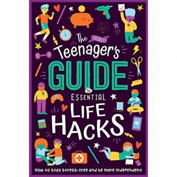 The (nearly) teenager’s guide to essential life hacks