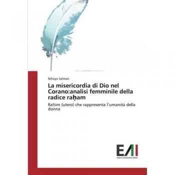 La misericordia di Dio nel Corano:analisi femminile della radice raḥam: Raḥim