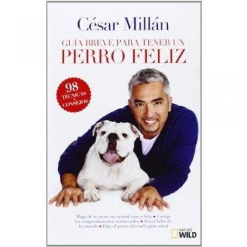 GUÍA BREVE PARA TENER UN PERRO FELIZ