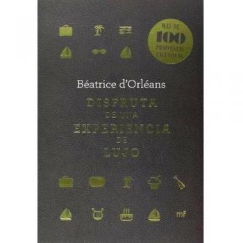 Disfruta de una experiencia de lujo: Más de 100 propuestas exclusivas (Tapa blanda).