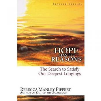Hope Has Its Reasons : The Search to Satisfy Our Deepest Longings
