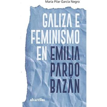 GALIZA E FEMINISMO EN EMILIA PARDO BAZÁN