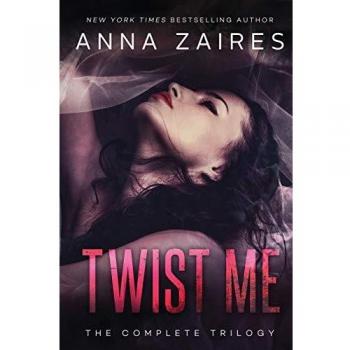 Twist Me : The Complete Trilogy