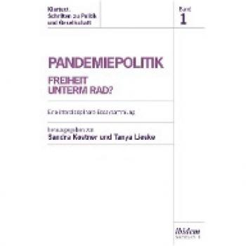 Pandemiepolitik. Freiheit unterm Rad?