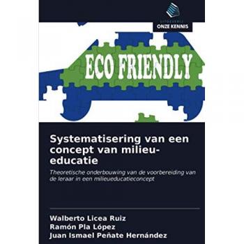Systematisering van een concept van milieu-educatie: Theoretische onderbouwing van de voorbereiding van de leraar in een milieueducatieconcept