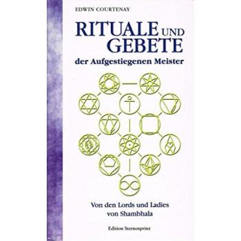 Rituale und Gebete der aufgestiegenen Meister | Edwin Courtenay