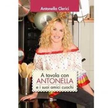 A tavola con Antonella e i suoi amici cuochi