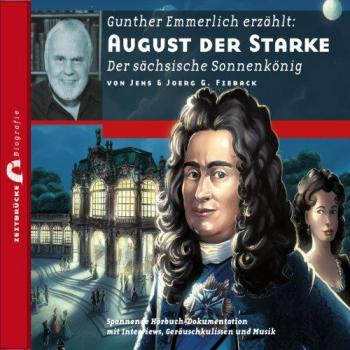 Gunther Emmerlich erzählt: August der Starke