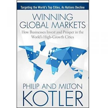Winning Global Markets : How Businesses Invest and Prosper in the World's High-Growth Cities