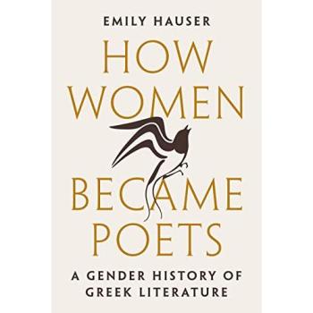 How Women Became Poets : A Gender History of Greek Literature