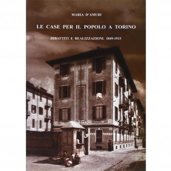 Le case per il popolo a Torino. Dibattiti e realizzazioni. 1849-1915